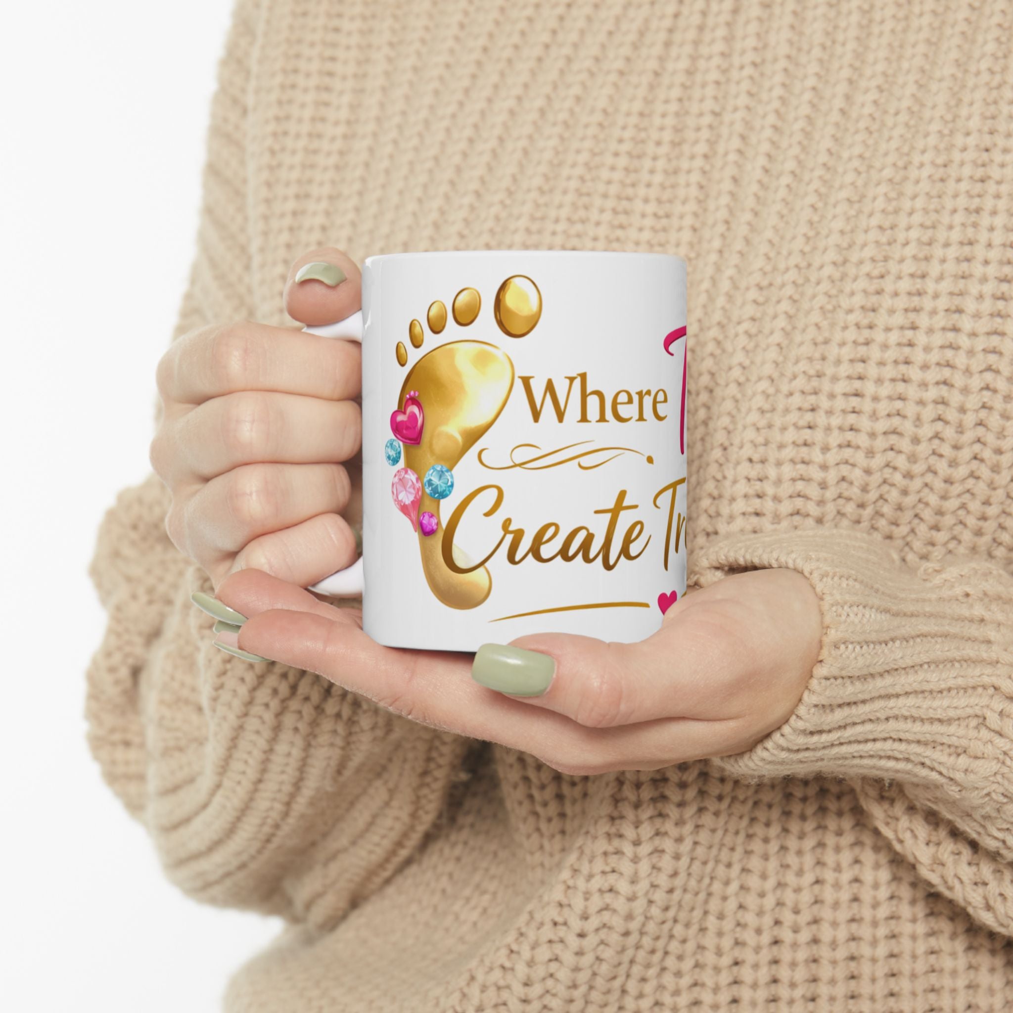 Where Toes Create Treasures Ceramic Mug — Cute Coffee Cup (11oz/15oz)