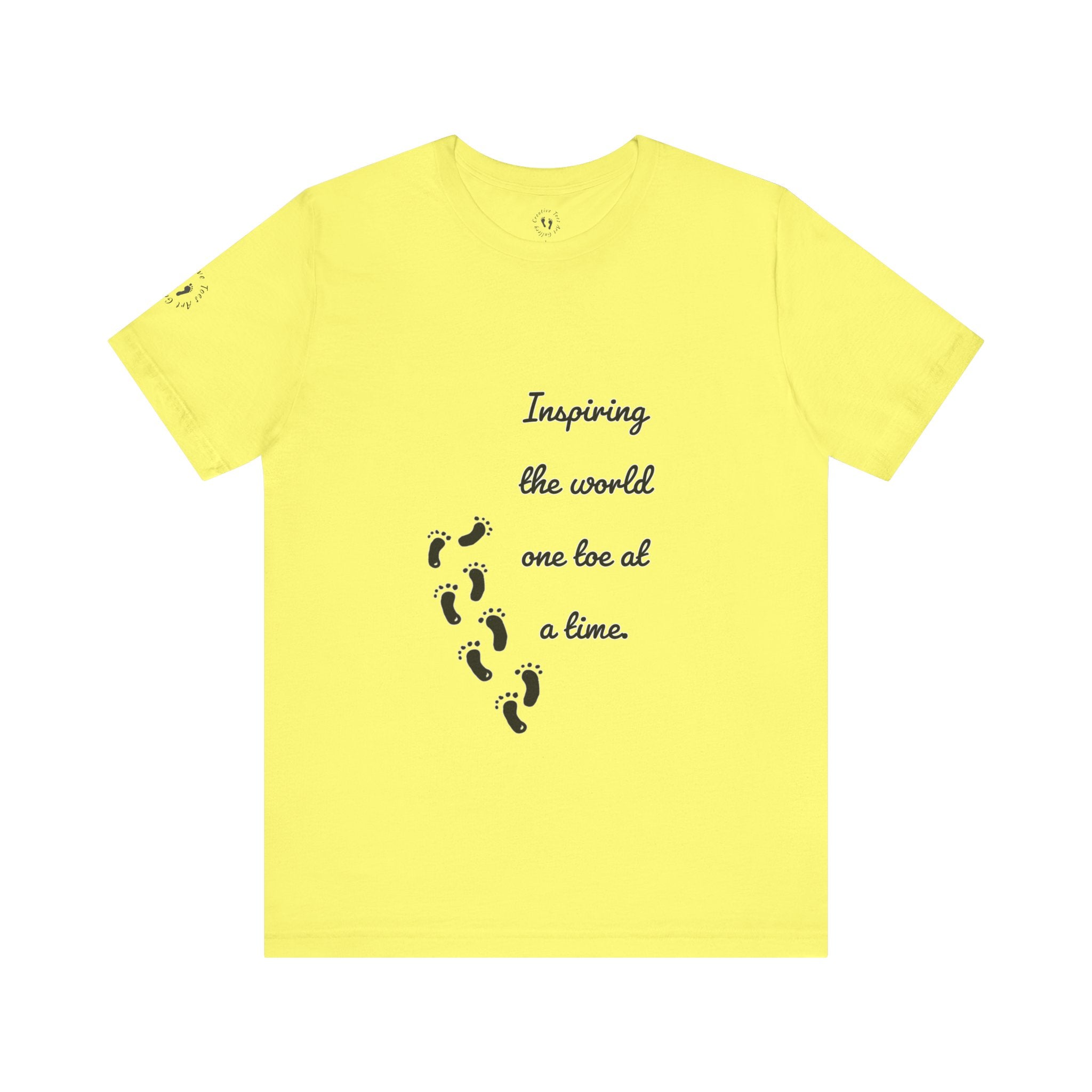 “Inspiring the World, One Toe At A Time.” Unisex T-Shirt - Motivational Quote | Creative Toes Art Gallery