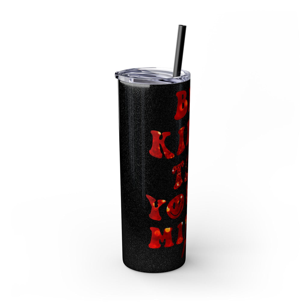 Inspirational Skinny Tumbler, 20oz - Motivational Drinkware, Gift for Her, Office Supplies, Travel Mug, Cheerful Hydration