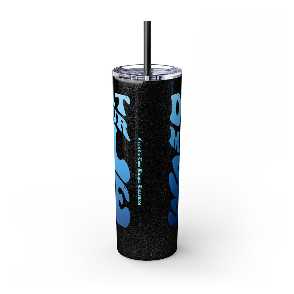 Inspirational Skinny Tumbler, 20oz - Motivational Drinkware, Gift for Her, Office Supplies, Travel Mug, Cheerful Hydration