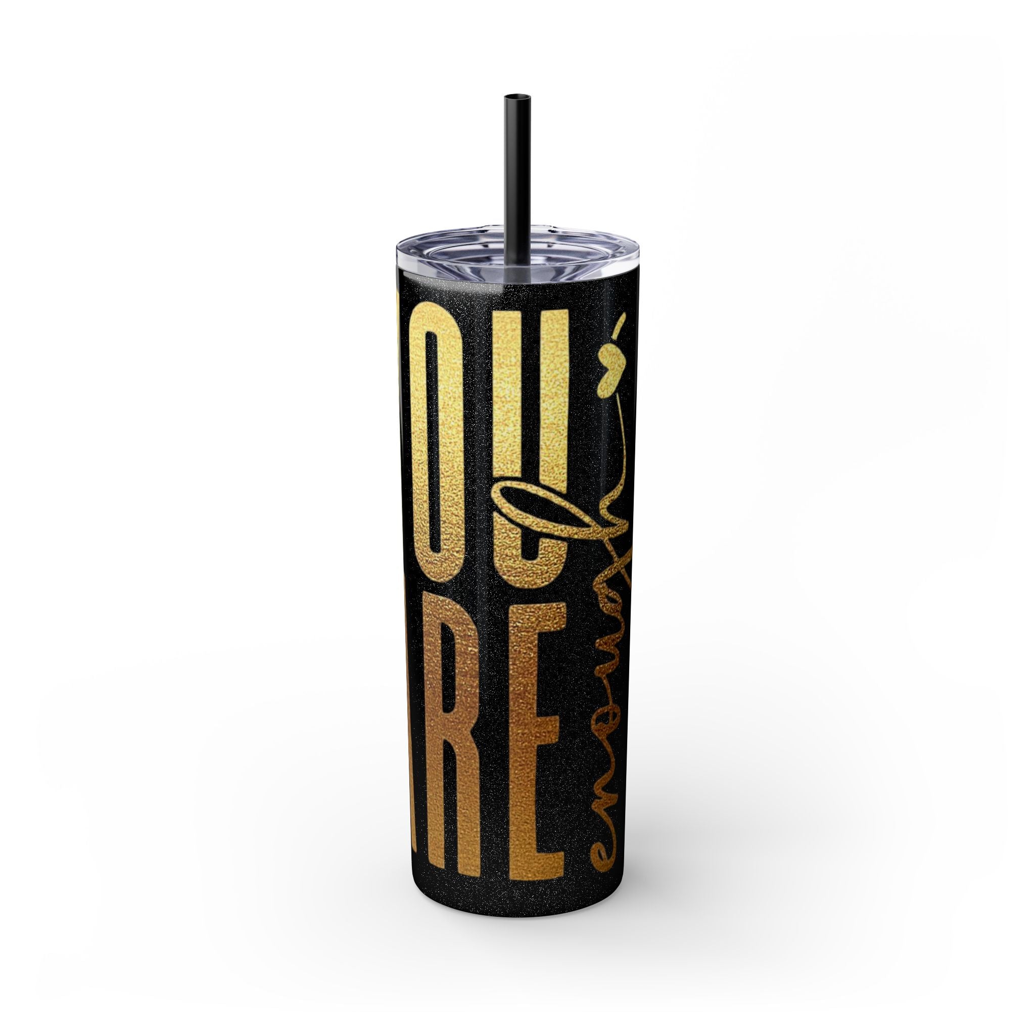 Inspirational Skinny Tumbler, 20oz - Motivational Drinkware, Gift for Her, Office Supplies, Travel Mug, Cheerful Hydration