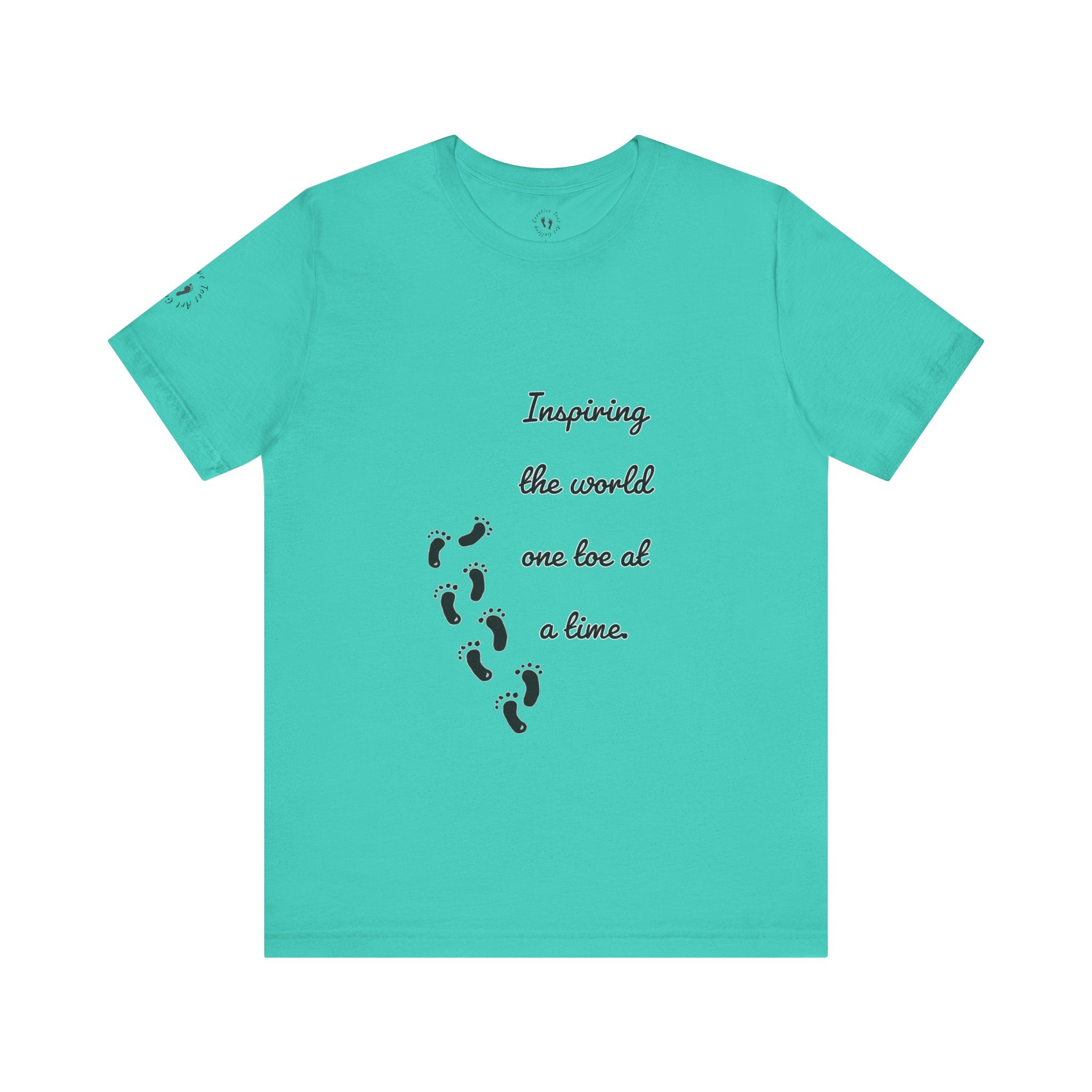 “Inspiring the World, One Toe At A Time.” Unisex T-Shirt - Motivational Quote | Creative Toes Art Gallery