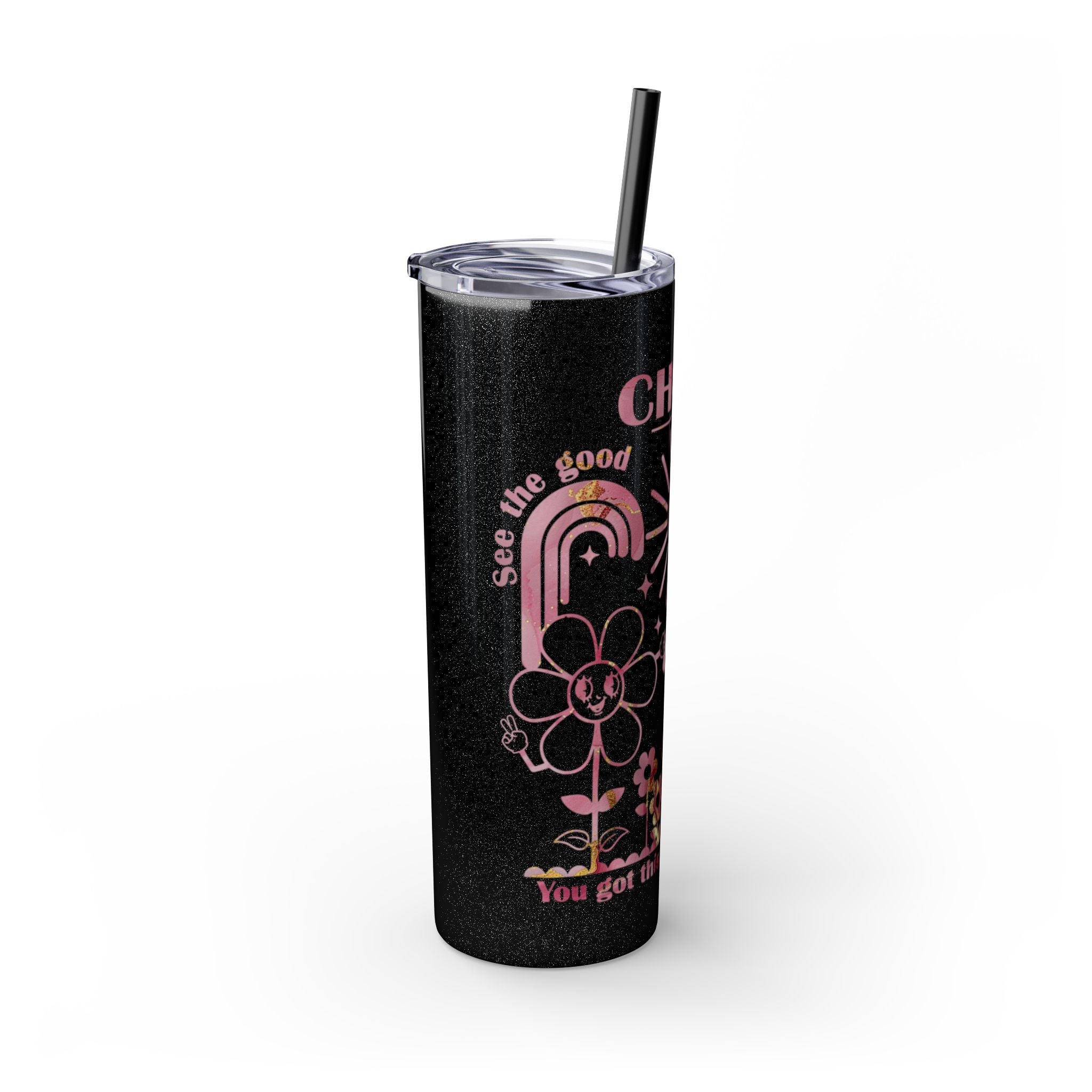 Inspirational Skinny Tumbler, 20oz - Motivational Drinkware, Gift for Her, Office Supplies, Travel Mug, Cheerful Hydration
