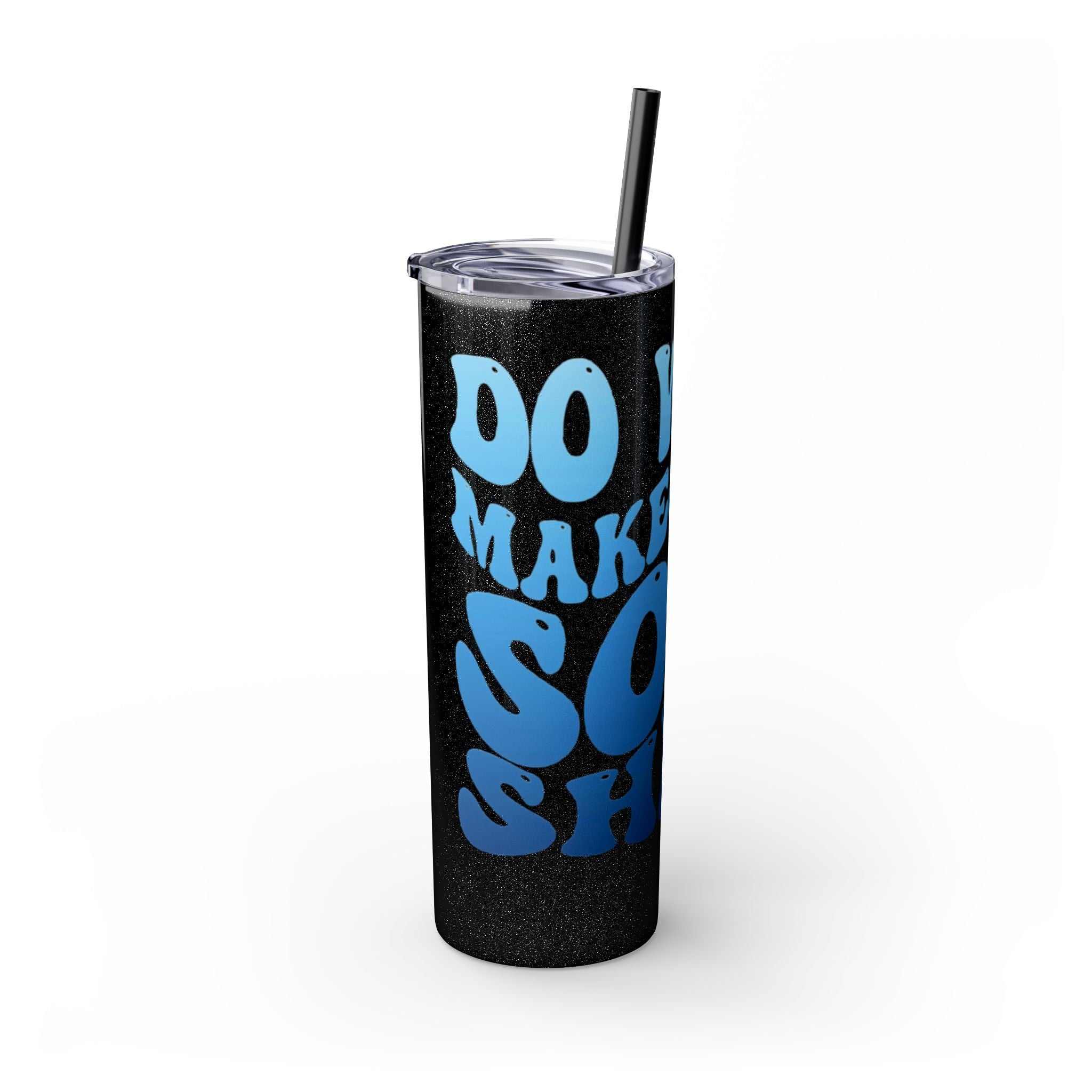 Inspirational Skinny Tumbler, 20oz - Motivational Drinkware, Gift for Her, Office Supplies, Travel Mug, Cheerful Hydration
