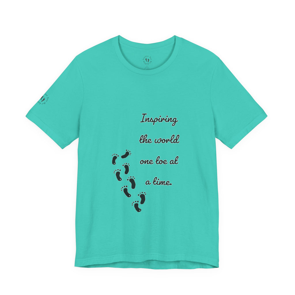 “Inspiring the World, One Toe At A Time.” Unisex T-Shirt - Motivational Quote | Creative Toes Art Gallery
